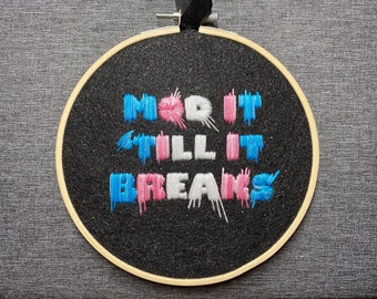 Trans Pride Mod It ‘Till It Breaks Embroidery