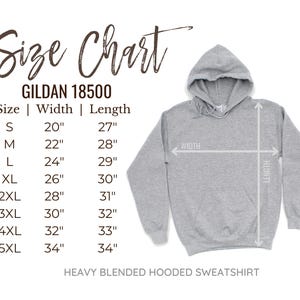 May include: A grey hooded sweatshirt with a size chart for Gildan 18500. The chart lists sizes S through 5XL with corresponding width and length measurements in inches. A diagram on the hoodie indicates where the width and length are measured.