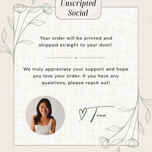 May include: A rectangular card with a light beige textured background, framed by thin green line-art flowers. It features the text Unscripted Social, a message about order fulfillment, a circular photo of a smiling person, and the signature Tina.