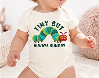 Tiny But Always Hungry Onesie Hungry Caterpillar Baby Outfit Cute Book Lover Gift