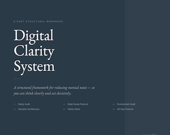 Digital Clarity System — Structural Workbook — Reduce Mental Noise & Think Clearly