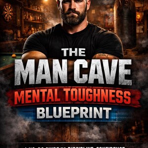 May include: Book cover featuring a man and the title "The Man Cave Mental Toughness Blueprint". The background depicts a bar setting with a dartboard and punching bag. The text "A No-BS Guide to Discipline, Confidence, and Becoming the Man You're Meant to Be" is also visible on the cover.
