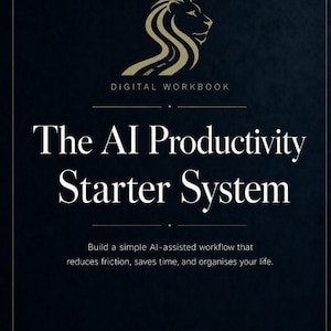 Pode incluir: Uma capa de pasta de trabalho digital azul-escura com um logótipo de cabeça de leão dourado no topo. O texto diz: The AI Productivity Starter System. Build a simple AI-assisted workflow that reduces friction, saves time, and organises your life. AI WORKFLOW • PRODUCTIVITY • SYSTEMS.