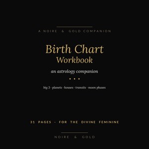 Könnte beinhalten: Schwarzes Arbeitsbuch mit goldenem Text. Auf dem Cover steht "Birth Chart Workbook" und "an astrology companion". Der Text "A Noire & Gold Companion" und "31 Pages for the Divine Feminine" ist ebenfalls enthalten.