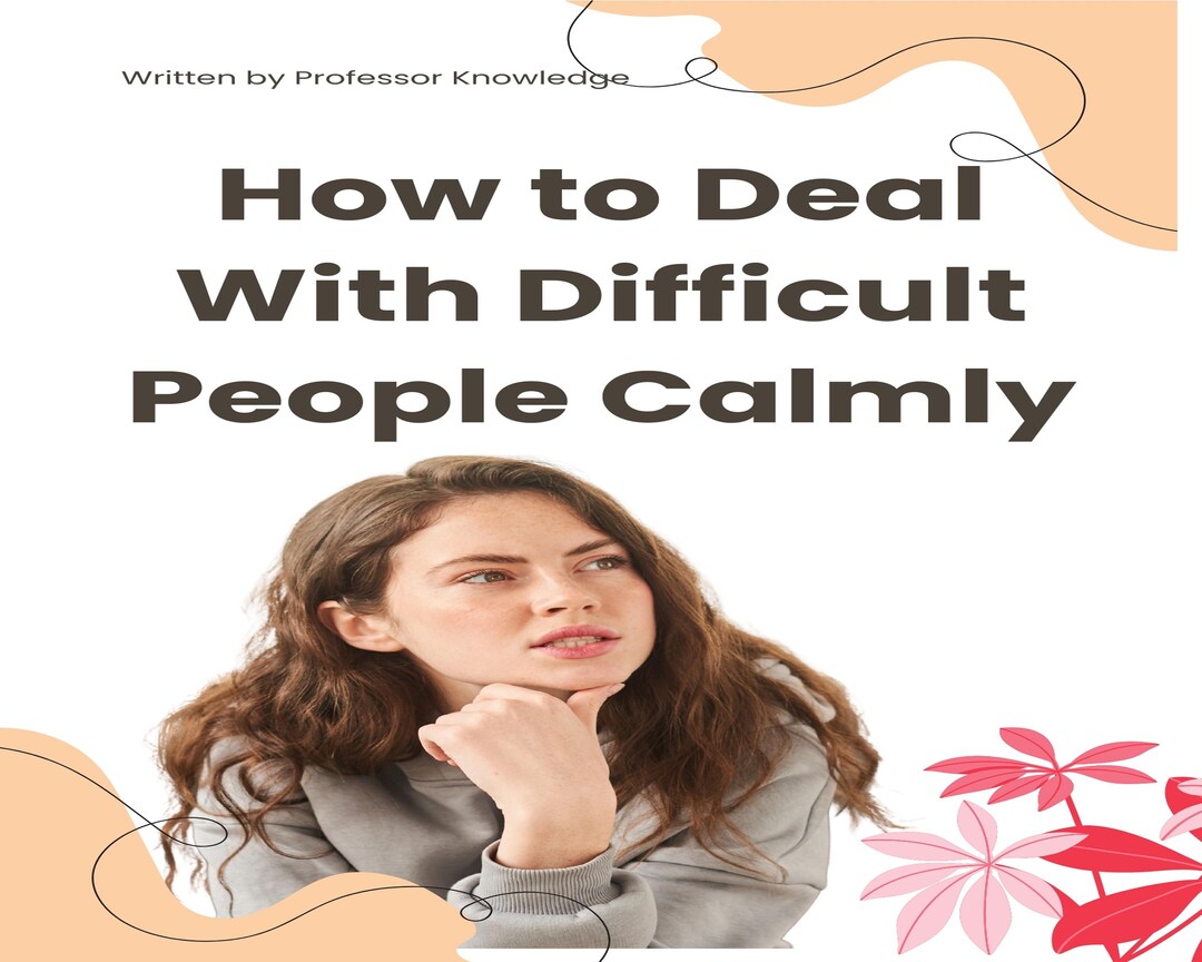 How to Deal With Difficult People Calmly - Etsy