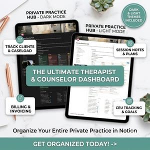 May include: Two tablets displaying a digital dashboard for therapists and counselors in Notion, featuring dark and light modes. Text labels highlight features like track clients, session notes, billing, invoicing, CEU tracking, and goals.