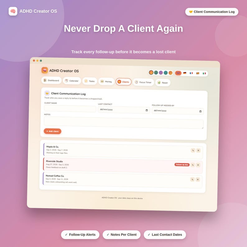 May include: A digital interface titled ADHD Creator OS featuring a Client Communication Log. The screen displays fields for client name, last contact, and follow-up dates, with a list of entries for Maple & Co., Riverside Studio, and Nomad Coffee Co.