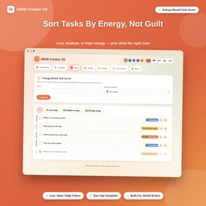 May include: A digital interface titled ADHD Creator OS featuring an Energy-Based Task Sorter. The screen displays a task management dashboard with buttons for dashboard, calendar, tasks, money, clients, focus timer, and reset, plus task list items.