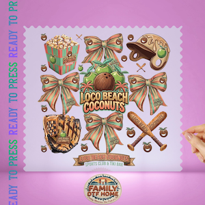 May include: A DTF transfer sheet featuring a collection of Loco Beach Coconuts graphics, including a popcorn bucket, baseball helmet, glove, bats, and bows. The design incorporates coconuts, palm trees, and text reading Loco Beach Coconuts.
