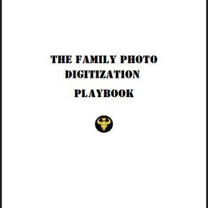 May include: A white document cover featuring the black text THE FAMILY PHOTO DIGITIZATION PLAYBOOK centered in the upper portion. Below the text is a small black circular icon containing a gold-colored bull head silhouette with a crown.