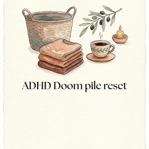 Può includere: Illustrazione ad acquerello con un cesto intrecciato, maglioni piegati, una tazza di caffè, una candela accesa e un ramo d'ulivo. Il testo "ADHD Doom pile reset" è sotto. La tavolozza dei colori include beige, marrone e verde.