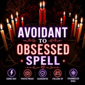 Może przedstawiać: Ciemny obraz z zapalonymi świecami o różnych rozmiarach i kolorach, otaczający tekst "Avoidant to Obsessed Spell". Tekst jest w świecącej, stylizowanej czcionce. Ikony i tekst na dole wskazują oferowane usługi.