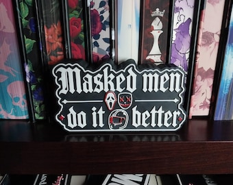Letrero "Los hombres enmascarados lo hacen mejor" / Decoración de estantería de romance oscuro / Regalo para lectores de BookTok Smut / Letrero de estantería inspirado en Ghostface / Decoración gótica para lectores