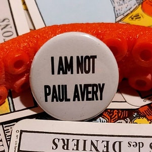 I Am Not Paul Avery Button image 1