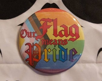 Our Flag Means Pride Button