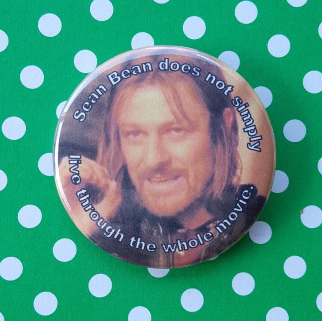 Sean Bean Meme Button Etsy