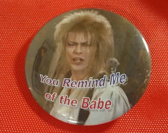 You Remind Me of the Babe Button