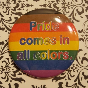 Pride Comes in All Colors Button