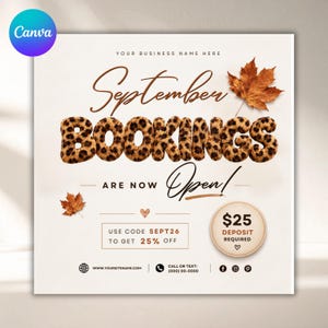 May include: A square promotional graphic with a white background featuring the text September BOOKINGS ARE NOW Open! The word BOOKINGS is in a brown leopard print texture. Two autumn maple leaves, a small heart, and a circular badge stating $25 DEPOSIT REQUIRED are included. Text includes USE CODE SEPT26 TO GET 25% OFF, a website placeholder, and contact icons.