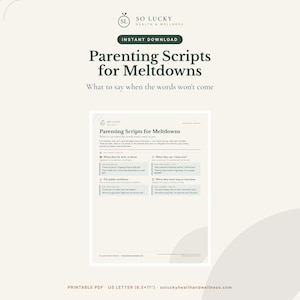 May include: A printable PDF document titled Parenting Scripts for Meltdowns, featuring text on what to say when words fail. The document includes sections for specific scenarios like hitting, kicking, throwing, and public meltdowns, sized 8.5x11 inches.