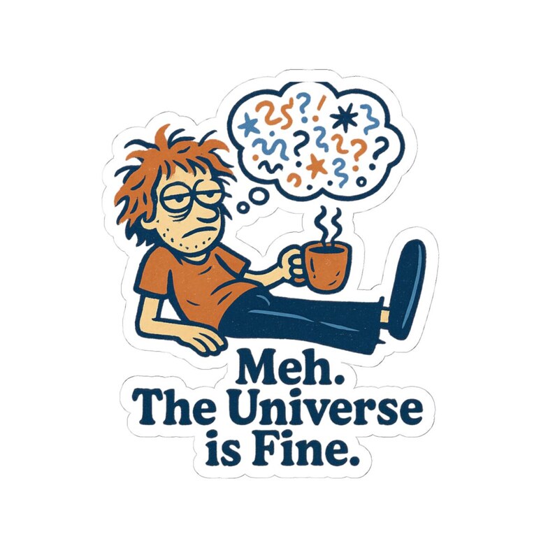 Nihilistic Humor Sticker - Quirky Character with Coffee, Existential Dread Gift afbeelding 4
