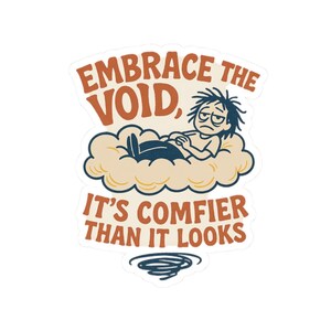 Nihilistic Humor Stickers - Existential Dread Funny Burnout Merch - Everything is Fine Gift image 4