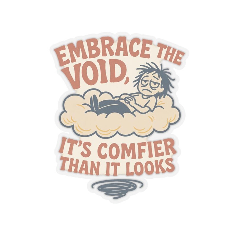 Nihilistic Humor Stickers - Existential Dread Funny Burnout Merch - Everything is Fine Gift image 1