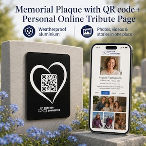 May include: A black rectangular memorial plaque made of weatherproof aluminum featuring a white heart graphic with a central QR code and the text Forever Connected. Next to it, a smartphone displays a digital tribute page for Sophie Vermeulen.