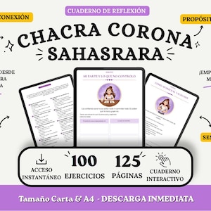 May include: A digital reflection workbook titled CHACRA CORONA SAHASRARA featuring three tablet screens displaying internal pages with illustrations and text. The layout includes labels like DESCONEXIÓN, PROPÓSITO, PAZ, and SENTIDO, plus icons for 100 exercises, 125 pages, and instant access.