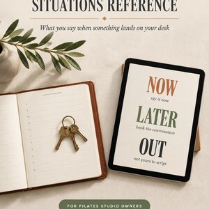 May include: A digital tablet displaying the text NOW say it now, LATER book the conversation, and OUT not yours to script, alongside an open appointment planner with a set of brass keys, a small olive branch, and the title THE STUDIO OWNER'S SITUATIONS REFERENCE.
