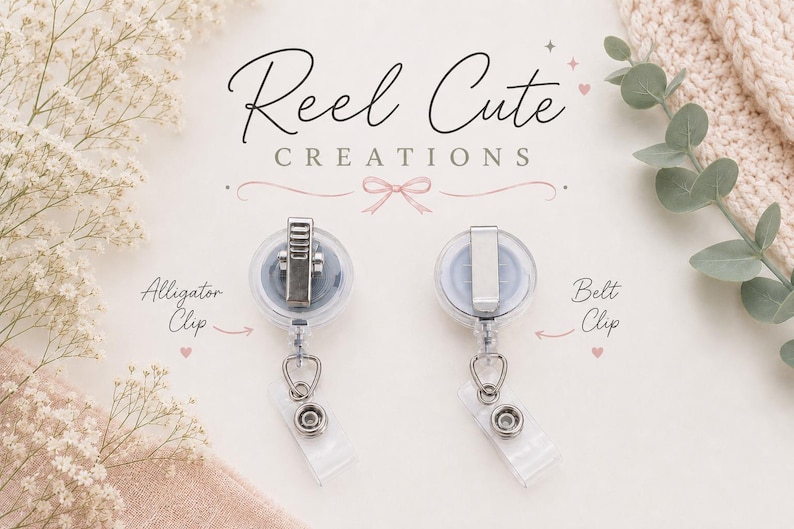 May include: Two clear retractable badge holders with silver clips, labeled "Alligator Clip" and "Belt Clip." The text "Reel Cute Creations" is displayed in elegant script. The background includes floral and fabric elements.