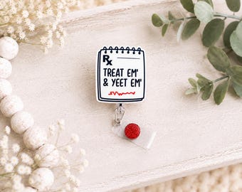 Treat Em & Yeet Em Badge Reel, Funny Nurse Badge Reel, ER Nurse Gift, RN Badge Holder, Retractable ID Reel