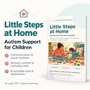 May include: A 42-page digital PDF guide titled Little Steps at Home: Autism Support for Children. The cover features an illustration of an adult and child playing with wooden blocks, with text detailing communication, sensory, and printable tools.