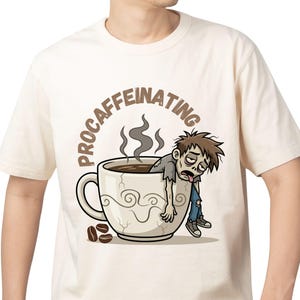 Funny Procaffeinating Digital PNG File, Cute Coffee Zombie Sublimation Design, Tired Morning Caffeine Shirt Graphic, Coffee Lover Clipart