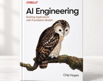 AI-engineering door Chip Huyen | Applicaties bouwen met Foundation-modellen | Gids voor ingenieurs
