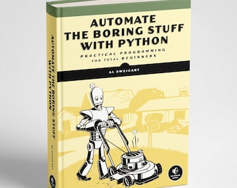 Automatiza las tareas aburridas con Python por Al Sweigart / Guía de programación para principiantes / Descarga digital en PDF