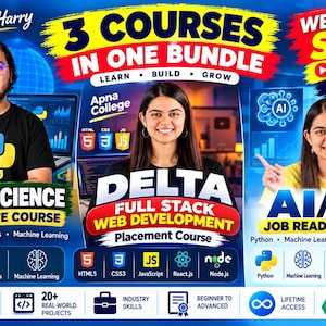 3 Courses in One Bundle, Complete AI/ML , Data Science by Code WithHarry, Delta Full Stack Web Development Batch by Apna College, Full Acces