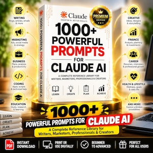 May include: A white book titled 1000+ Powerful Prompts for Claude AI, featuring a gold Premium Edition seal. The cover lists categories like writing, marketing, business, coding, education, creative, finance, career, and health.