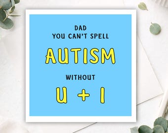 Tarjeta del Día del Padre sobre el Autismo, de Hija, Tarjeta del Día del Padre de Hijo, Tarjeta sencilla del Día del Padre, Tarjeta para papá, No se puede escribir Autismo sin U+I