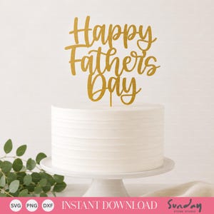 May include: A white frosted cake with a gold-colored "Happy Father's Day" cake topper. The cake sits on a white cake stand. The image includes greenery and the words "Instant Download".