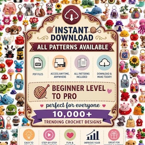 Può includere: Una collezione di numerose piccole figure amigurumi all'uncinetto colorate che circondano un cartello centrale con la scritta INSTANT DOWNLOAD, ALL PATTERNS AVAILABLE, BEGINNER LEVEL TO PRO e 10,000+ TRENDING CROCHET DESIGNS con varie icone.