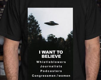 I Want to Believe UFO, T-Shirt | Alien Spaceship Graphic Tee