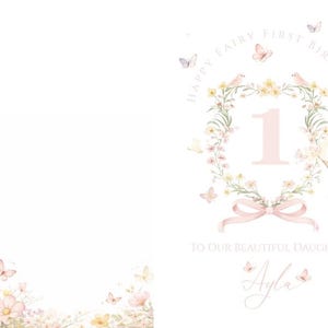 May include: A white greeting card featuring a floral wreath with a large number 1 in the centre, surrounded by butterflies and a small fairy. The text reads HAPPY FAIRY FIRST BIRTHDAY, TO OUR BEAUTIFUL DAUGHTER, and the name Ayla in script.