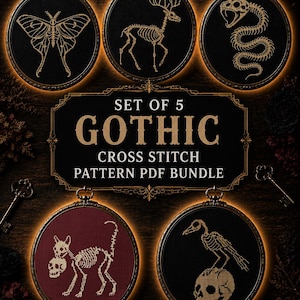 May include: A set of five cross stitch patterns featuring skeletal designs of a moth, deer, snake, cat with a skull, and a bird on a skull. The text reads SET OF 5 GOTHIC CROSS STITCH PATTERN PDF BUNDLE. The designs are displayed in circular hoops.