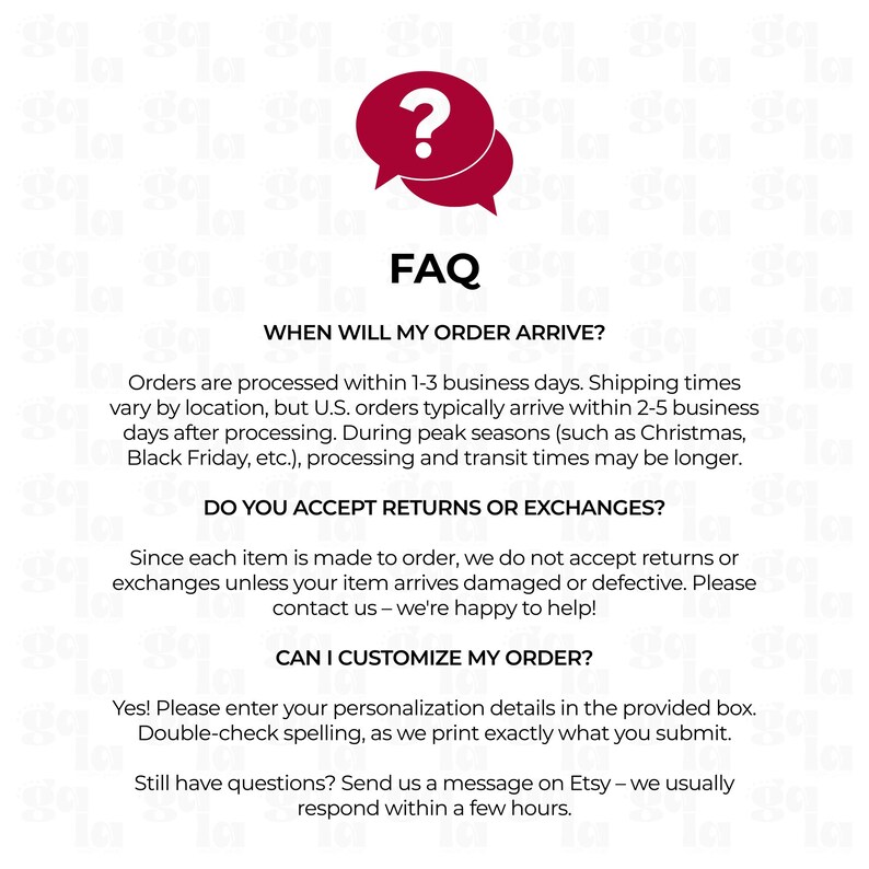 May include: A maroon speech bubble icon with a white question mark above the text FAQ. The text outlines policies regarding order arrival times, return and exchange conditions for damaged items, and instructions for submitting personalization details.