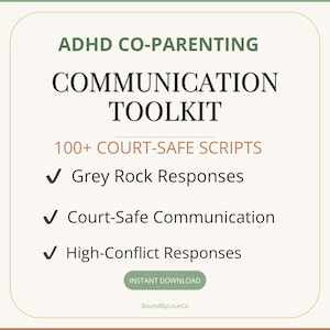 ADHD Co-Parenting & Custody Communication Toolkit Court-Safe Scripts High-Conflict Responses