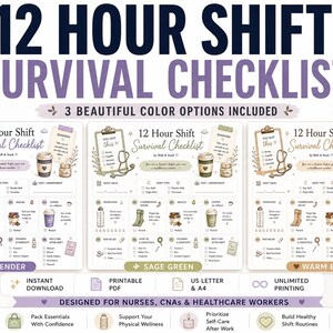 May include: A digital 12 Hour Shift Survival Checklist printable featuring three color variations: lavender, sage green, and warm beige. Each checklist includes sections for shift details, hydration, compression socks, snacks, coffee, pain relief, and self-care.