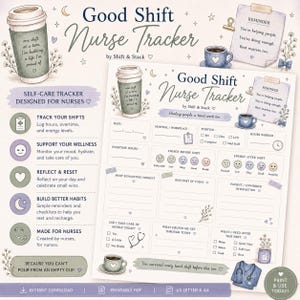 May include: A Good Shift Nurse Tracker printable document featuring sections for date, workplace, position, hours, energy levels, and self-care checklists. The design includes illustrations of coffee cups, a stethoscope, and a scrub top with soft purple accents.