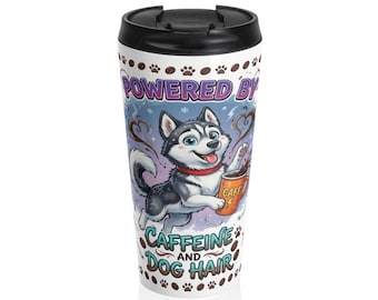 Angetrieben durch Koffein und Hundehaar-Reise-Tasse | Husky Kaffee Liebhaber Becher