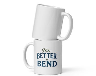 It's Better in Bend Coffee Mug